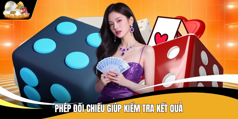 Phép đối chiếu giúp kiểm tra kết quả