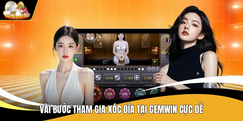 Vài bước tham gia xóc đĩa tại Gemwin cực dễ