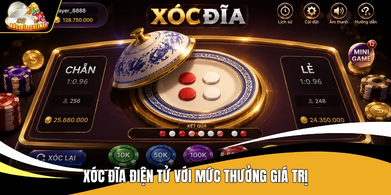 Xóc đĩa điện tử với mức thưởng giá trị