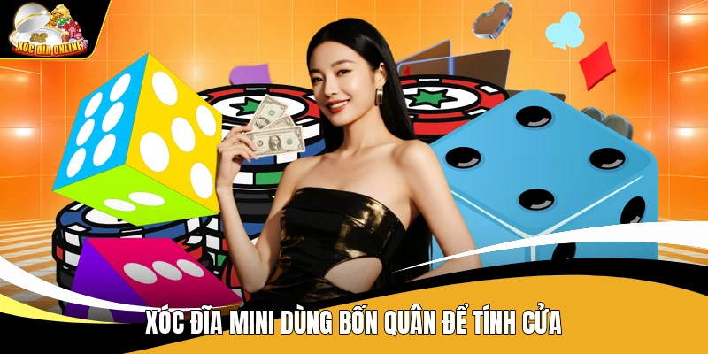 Xóc đĩa mini dùng bốn quân để tính cửa